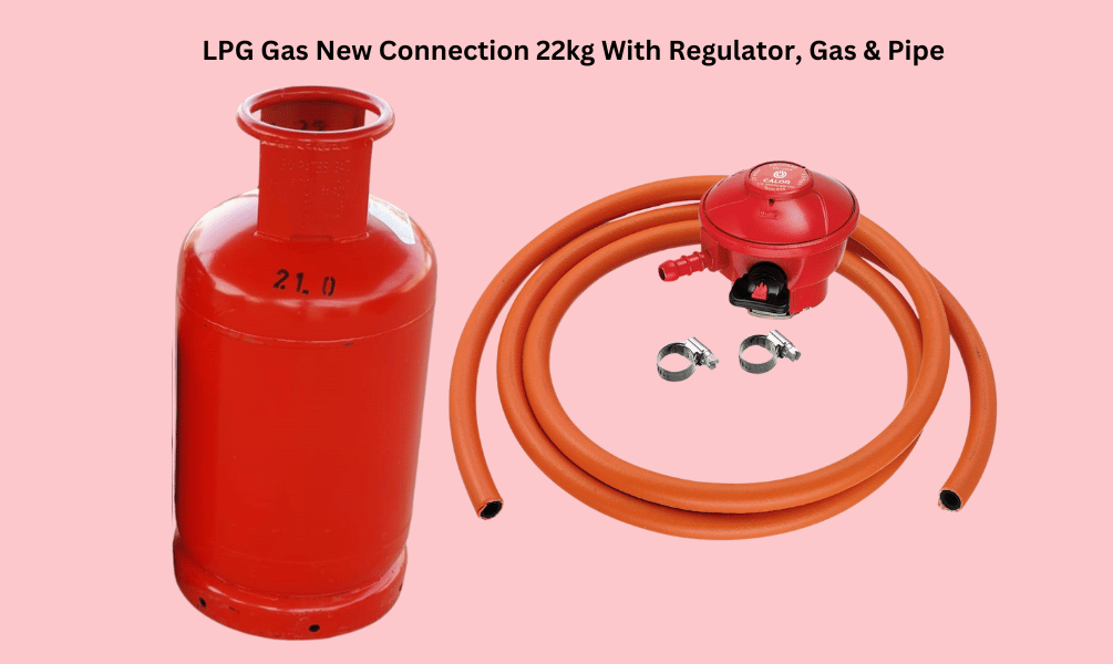 LPG Gas New Connection 22kg With Regulator, Gas & Pipe