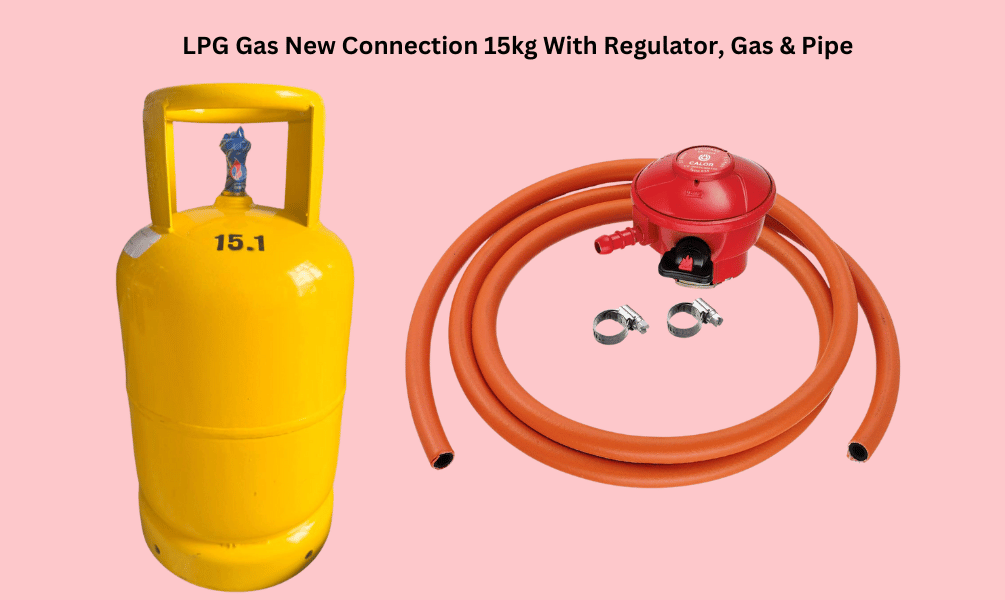LPG Gas New Connection 15kg With Regulator & Pipe